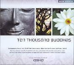 WORLD OF OSHO :  TEN THOUSAND BUDDHAS  (NEW EARTH)

Ten Thousand Buddhas  un prezioso scrigno contenente suggestive composizioni strumentali registrate dal vivo nel centro di meditazione Osho di Puna, in India. La musica, vibrante ed evocativa, disegna paesaggi musicali che riflettono la saggezza del mistico indiano e la sua straordinaria armonia interiore. Le melodie del sitar unite a quelle di flauto, chitarra ed a delicate percussioni, creano una musica gentile, ideale per accompagnare la pratica della meditazione e per favorire un profondo rilassamento.