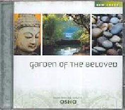 WORLD OF OSHO :  GARDEN OF THE BELOVED  (NEW EARTH)

Talentuosi musicisti provenienti da tutto il mondo hanno integrato la tradizione musicale con la freschezza della filosofia del mistico indiano Osho che celebra la vita e l'amore. Pionieri del mondo della musica new age uniti ad artisti classici, musicisti d'estrazione rock e jazz, hanno creato una significativa e particolarissima sintesi musicale che sfugge a qualsiasi definizione, ma che colpisce per la sua intensit espressiva. Garden of the Beloved contiene ritmi capaci di creare atmosfere che trasportano chi ascolta al di l della mente, svelando il mistero del cuore.