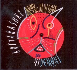 KOTTARASHKY & THE RAIN DOGS :  DEMONI  (ASPHALT TANGO)

