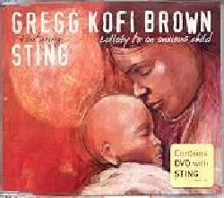 BROWN GREGG KOFI / STING :  LULLABY TO AN ANXIOUS CHILD  (WRASSE)

cd-single - Tratto dall'album Together as One, il singolo Lullaby to an Anxious Child propone l'omonima hit di Gregg Kofi Brown, membro per oltre 22 anni dei pionieri africani Osibisa, registrata insieme a Sting. Oltre a tre tracce audio il singolo propone anche una bonus track dvd contenente il video di Lullaby to an Anxious Child girato insieme a Sting.