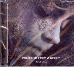 SILLS PAUL :  POSTCARDS FROM A DREAM  (MG MUSIC)

Paul Sills  un musicista che si  fatto conoscere ed apprezzare per la sua ispirata musica che  allo stesso tempo edificante, mistica, intima e stimolante. Postcards from a Dream, il nuovo disco dell'artista inglese, propone all'ascoltatore un viaggio in un mondo lontano da quello reale, dove poter ritrovare la serenit interiore. Con melodie rilassanti ed eteree, Postcards from a Dream  un invito a fuggire, almeno per un po', dallo stress della vita quotidiana e dalle sue continue tensioni, per riscoprire il piacere di nutrire la nostra anima con la bellezza incantata della musica.