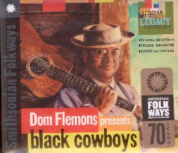 FLEMONS DOM :  DOM FLEMONS PRESENTS BLACK COWBOYS  (SMITHSONIAN)

Dom Flemons Presents Black Cowboys dell'esperto polistrumentista, studioso di musica, antropologo, storico e collezionista di dischi americano di origini afro-ispaniche,  uno straordinario omaggio alla musica, cultura ed alla complessa storia dell'et dell'oro del selvaggio West. Si tratta di un disco unico nel suo genere in cui Flemons, con passione e competenza, esplora una parte importante dell'identit americana. I circa 60 minuti di musica offerti dal disco di casa Smithsonian sono caratterizzati da canzoni e standard tradizionali, arrangiati da Flemons, oltre ad una manciata di sui originali in cui l'artista ha ricreato con precisione infallibile le tipiche sonorit dell'epoca. Con un libretto di 60 pagine ricco di foto ed interessanti informazioni, Dom Flemons Presents Black Cowboys  molto pi di una semplice raccolta di canzoni dal Vecchio West:  un documento che mette in luce il ruolo prominente, ma spesso ingiustamente dimenticato, che gli afroamericani ed i nativi americani hanno avuto nell'espansione verso occidente. Dom Flemons Presents Black Cowboys  un viaggio avvincente dai sentieri alle rotaie del vecchio West, seguendo le orme delle migliaia di pionieri che hanno contribuito a costruire gli Stati Uniti d'America.