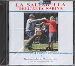 VARIOUS :  LA SALTARELLA DELL'ALTA SABINA  (ETHNICA)

L'affascinante e vivace saltarella dell'alta Sabina, suonata con zampogna, organetto e tamburello rivive ne La Saltarella dell'Alta Sabina insieme ad altri balli come quadriglia, valzer, ballo del canto, mazurka, marcette e ballo della sala. L'album, insieme al libretto di 20 pagine che contiene preziose note informative,  curato da Giuseppe Michele Gala e propone registrazioni dal 1988 al 1993.