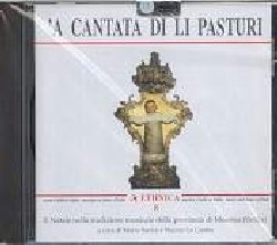 VARIOUS :  'A CANTATA DI LI PASTURI  (ETHNICA)

'A Cantata di li Pasturi propone i canti monodici e polifonici con suonate strumentali della tradizione del Natale nella provincia di Messina, forte segno di una profonda simbiosi fra musica e religiosit popolare in Sicilia, con registrazioni dal 1984 al 1993. L'edizione, curata da Mario Sarica e Nuccio Lo Castro, contiene un libretto di 20 pagine con esaustive informazioni e notizie.