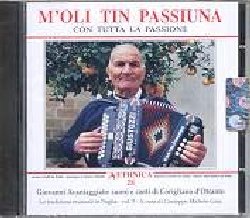 AVANTAGGIATO GIOVANNI :  M'OLI TIN PASSIUNA  (ETHNICA)

A Corigliano d'Otranto, uno dei pi importanti paesi della Greca salentina (l'area ellenofona pi ampia presente in Italia, probabile residuo della civilt bizantina medievale), vi sono alcune famiglie o singole personalit che hanno coltivato un'esperienza musicale pi intensa e sono oggi punto di riferimento per compaesani e per studiosi. Uno di questi riferimenti  Giovanni Avantaggiato, suonatore ultraottantenne dalla forte personalit che, col suo organetto e il canto,  uno dei pi importanti depositari di tutta l'area grecanica. Egli  stato negli ultimi trent'anni anche fautore di aggregazioni musicali fra anziani. Tra i fondatori negli anni '70 del gruppo di musica tradizionale coriglianese Argalo, Giovanni ha riunito negli ultimi anni attorno a s altri anziani e giovani per tenere vivo l'interesse sulla vasta collezione di canzoni 'grike' del proprio paese. Anche la lingua grecanica oggi  fortemente a rischio, i giovani tendono a parlare il dialetto salentino. Nel documentare le conoscenze musicali di Giovanni e degli altri musici,  emerso un interessante sapere musicale di famiglia, soprattutto da parte della moglie Angela, mentre figli e nipoti sono in grado di fare da supporto. Il disco espone vari repertori canori e brani strumentali per il ballo. Tra i canti vi sono esempi diversi di stornelli, sia in 'griko' che in salentino. Vi era un tempo una gran quantit di testi (in distici, terzine o quartine) nati dalle occasioni poetiche pi varie (serenate o contrasti amorosi, lavori campestri, ritrovi fra amici e feste nuziali) e spesso improvvisati secondo l'ispirazione del momento. Molto interessante  la modalit esecutiva del canto polifonico detto 'a paravoce', nella quale una voce conduce e d l'incipit del canto e una seconda o pi voci riprendono e affiancano per terze parallele la seconda parte e la ripetizione. Tra i canti di lavoro l'album presenta un canto alla trainiera o carrettiera, tipico dei trasportatori di merce con i vecchi carri a due ruote trainati da cavalli, un canto di trappeto (frantoio per la macina delle olive) e un canto di aratura. Tra i brani strumentali Giovanni esegue col suo organetto diatonico a 8 bassi la pizzica pizzica (tarantella del Salento, usata un tempo anche per la terapia musicale e coreutica del morso della tarantola), lo scotis (della famiglia delle schottish europee, apparentate con le polke figurate), la quadriglia e vari vazer, polke e mazurke. Giovanni suona anche in altri brani armonica a bocca e tamburello. La moglie Angela, persona timida e schiva, si  rivelata una buona cantante, a testimonianza di quanto fosse diffusa nella civilt contadina la normale capacit di esprimersi attraverso il bel canto e secondo i canoni esecutivi della tradizione locale.