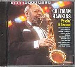 HAWKINS COLEMAN :  PASSIN' IT AROUND  (JAZZ HOUR)

low-price - Anche se Coleman Hawkins (1904-1969) non  stato il primo tenorsassofonista,  stato sicuramente il pi influente per molti anni. Nato a St. James, Missouri, Hawkins ha studiato musica in Kansas ed a Chicago, iniziando con il pianoforte ma spostandosi sul sax tenore a nove anni per dare il via alla sua carriera professionale a 16 anni. Dopo un paio d'anni con Mamie Smith & Her Jazz Hounds, per un decennio fu membro stabile dell'orchestra di Fletcher Henderson con cui inizi ad incidere gi nel 1923. Fu il primo tenorsassofonista ad ottenere fama mondiale e nel 1934 lasci Henderson per intraprendere una carriera da leader: registr frequentemente in questo periodo, realizzando anche alcune delle sue classiche registrazioni con Django Reinhardt e Benny Carter. Tornato negli Stati Uniti nel 1939 form un nonetto con cui incise Body and Soul, la sua pi grande hit che lo fece entrare nell'olimpo del jazz. Negli anni successivi assecond l'onda bebop trovandosi perfettamente a proprio agio mentre molti dei principali jazzisti del periodo non riuscirono ad adeguarsi alla rivoluzione portata dal bebop scomparendo dalla scena. Negli anni '50, con l'avvento della nuova scuola del jazz, Hawkins rest un superbo interprete capace di performances difficilmente eguagliabili e negli anni '60, incontrastato re della scena new-yorkese, continuava a registrare prolificamente con musicisti molto pi giovani dimostrando di essere ancora il migliore, fino alla sua scomparsa nel 1969. Il suo pionieristico ruolo nella storia del jazz  stato di importanza incomparabile: Coleman Hawkins riusciva a far produrre dal suo sax tenore una sanguigna ricchezza di toni che, per decenni, nessuno  riuscito ad eguagliare.