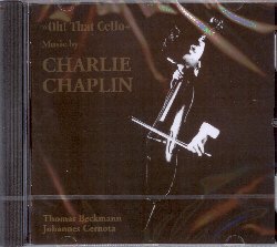 BECKMANN THOMAS / CERNOTA JOHANNES :  OH! THAT CELLO - MUSIC BY CHARLIE CHAPLIN  (JARO)

Charlie Chaplin non fu solo un attore e regista di straordinario talento, ma fu anche un eccellente musicista. Oh! That Cello - Music by Charlie Chaplin, pluripremiato best seller di casa Jaro, porta a casa dell'ascoltatore melodie indimenticabili come quelle di Limelight e Falling Star dal film Il Grande Dittatore, Spring Song da Un Re a New York, Bonjour Madame da La Contessa di Hong Kong e naturalmente Oh! That Cello dall'omonimo documentario dedicato al genio inglese. L'album di casa Jaro  stato pubblicato in 57 paesi ed  uno dei dischi dedicati al violoncello di maggior successo al mondo. Gli 11 brani, tutti firmati da Charlie Chaplin, riprendono vita nelle splendide interpretazioni di due apprezzati musicisti tedeschi: Thomas Beckmann al violoncello e Johannes Cernota al pianoforte. Beckmann, violoncellista di talento capace di suonare il suo strumento con grazia e leggerezza,  in perfetta sintonia con Cernota, pianista molto famoso per le sue splendide interpretazioni delle opere di Erik Satie. Il risultato di questa intesa musicale  Oh! That Cello - Music by Charlie Chaplin, un album capace di far rivivere attraverso la musica le indimenticabili scene dirette, prodotte ed interpretate da Charlie Chaplin. L'album  anche disponibile in un'edizione speciale contenente due cd ed un libretto di 60 pagine.