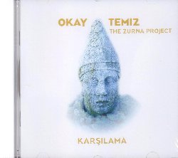 TEMIZ OKAY / THE ZURNA PROJECT :  KARSILAMA  (JARO)

