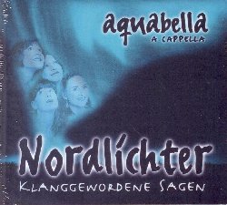 AQUABELLA :  NORDLICHTER - KLANGGEWORDENE SAGEN  (JARO)

