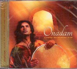 OJAS :  ONADAM - A JOURNEY INTO THE RHYTHM OF LIFE  (MEDIAL)

L'eccellente musicista Ojas propone al pubblico il suo ultimo progetto intitolato Onadam - A Journey Into the Rhythm of Life, un disco di musica dinamica e meditativa proveniente da India, Medioriente, Africa, America Latina ed altri paesi ancora. I 7 brani dell'album, interpretati da talentuosi musicisti internazionali, offrono all'ascoltatore la possibilit di intraprendere un variopinto viaggio musicale attraverso il mondo. Disegnato da Ojas con gioia e passione, Onadam - A Journey Into the Rhythm of Life  il sottofondo ideale per rienergizzare lo spirito ma anche la colonna sonora perfetta per una vivace serata tra amici.