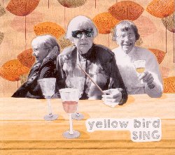 YELLOW BIRD BAND :  SING  (YELLOWBIRD)

