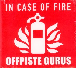 OFFPISTE GURUS :  IN CASE OF FIRE  (YELLOWBIRD)

