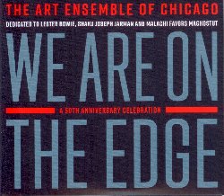 ART ENSEMBLE OF CHICAGO :  WE ARE ON THE EDGE - A 50th ANNIVERSARY CELEBRATION  (PI RECORDINGS)

The Art Ensemble of Chicago  all'avanguardia della musica creativa dal 1969 e da sempre rappresenta la Association for the Advancement of Creative Musicians (AACM), l'augusta organizzazione di stanza a Chicago che ha sostenuto la carriera di associati come Muhal Richard Abrams, Anthony Braxton, Henry Threadgill e Wadada Leo Smith per citarne solo alcuni. La grandezza dell'Art Ensemble of Chicago  sempre stato l'impegno comune dei suoi fondatori - Roscoe Mitchell, Lester Bowie, Joseph Jarman, Malachi Favors e Famoudou Don Moye - da sempre alle prese con musica della disapora africana, quella che hanno definito Great Black Music - Ancient to the Future. Fondamentali sono le diverse personalit artistiche e musicali del gruppo, capaci di spaziare tra jazz, tecniche avanzate di composizione, rappresentazioni teatrali, poesia e percussioni pan-africane, il tutto tenuto insieme da uno speciale senso dell'improvvisazione e dall'amore per l'esplorazione del suono puro. I due dischi che compongono We are on the Edge - A 50th Anniversary Celebration, una meticolosa session in studio e la registrazione dello splendido concerto tenuto il 20 ottobre 2018, sono esattamente quello che il titolo propone: la celebrazione di meezzo secolo di musica magica. Non contenti di riposarsi sugli allori, i due membri originali ancora in vita Roscoe Mitchell e Famoudou Don Moye hanno reclutato un gruppo di 15 grandi talenti che apportano il loro contributo all'estetica dell'Art Ensemble. Insieme, questi virtuosi musicisti onorano la storia della formazione aiutando a portare avanti l'eredit di Lester Bowie, Malanchi Favors e di Joseph Jarman, recentemente scomparso nel 2019. L'inserimento nella formazione di soliste impegnate come Nicole Mitchell, Tomeka Reid, Moor Mother (Camae Ayewa), Christina Wheeler, Silvia Bolognesi e Jean Cook - musiciste che non hanno eguali nell'ambito dell'improvvisazione - aiuta a dare una nuova prospettiva alla musica. La vastit dell'espressione collettiva dell'ensemble  sbalorditiva, ed  l'evidente dichiarazione che Mitchell e Moye sono intenti a rinnovare la potente etica dell'Art Ensemble nel suo sesto decennio.