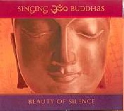 SINGING BUDDHAS :  BEAUTY OF SILENCE  (NAMASTE)

Nata dall'unione di quattro amici (Nutan Manuela Bloch, Bhajan Simon Krauer, Pedro Hasler e Veetkam Walter Strickler) accomunati dalla passione per il misticismo orientale, la formazione Singing Buddhas offre al pubblico toccanti interpretazioni di canti devozionali e mantra. Beauty of Silence propone un percorso musicale e meditativo in cui anche il silenzio tra le parole e le note si trasforma in un momento di profonda riflessione. Una preghiera rivolta alla madre suprema, la dea Kali, un omaggio a Ganesha, il dio dalle sembianze d'elefante, un'accorata celebrazione della bellezza dell'universo: tutto questo e molto altro ancora aspetta coloro che decidono di intraprendere il percorso mistico e sonoro proposto da Beauty of Silence.