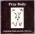 Roth Gabrielle :  Pray Body  (Aquarius)