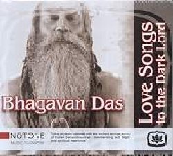 BHAGAVAN DAS :  LOVE SONGS TO THE DARK LORD  (NUTONE)

Bhagavan Das ha iniziato a fare musica in Grecia un bel po' di anni fa insieme all'ancora sconosciuto Leonard Cohen, per poi iniziare un viaggio spirituale che lo ha portato in Afghanistan e Pakistan per raggiungere infine l'India. Nel paese di Gandhi Bhagavan Das ha vissuto da sadhu (una sorta di saggio/sciamano) per sei anni, durante i quali si  dedicato allo studio del nada yoga, avvicinandosi sempre pi alla spiritualit induista. Considerato una delle ultime icone musicali degli anni '60, la sua carriera musicale  stata costellata da collaborazioni con grandi artisti come Bob Dylan, Jerry Garcia, Allen Ginsberg, Alan Watts e Madonna. Love Songs to the Dark Lord, ultima creazione del musicista,  un album affascinante, il condensato di una vita immersa nel misticismo orientale. Con i ritmi tribali che si fondono con antichi mantra indiani in sanscrito, l'album emana risonanze profonde e spirituali che trasportano l'ascoltatore in una dimensione del tutto inedita.