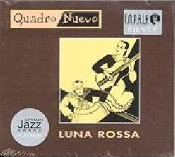 QUADRO NUEVO :  LUNA ROSSA  (FINE MUSIC)

Affascinante album d'esordio dei Quadro Nuevo, virtuosi musicisti austriaci e tedeschi di raffinata scuola jazz, colmi di pulsante amore, quasi una venerazione, per l'Italia che hanno girato in lungo e in largo sulle tracce del viaggio italiano di Goethe. Un pizzico di nostalgia, fiammeggiante passione ed un po' di melanconia: questi gli elementi dell'appassionante tango dei Quadro Nuevo. I virtuosi musicisti della pluripremiata formazione incantano con il loro sapore mediterraneo, la maestria ed una sofisticata comunicativit che travalica le barriere del jazz. Luna Rossa, che ha ricevuto due prestigiosi Jazz Award dall'Associazione Fonografica tedesca, contiene tutti gli elementi che hanno contribuito a rendere Quadro Nuevo una delle pi qualificate formazioni dell'attuale scena jazz europea.