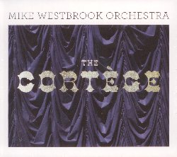 WESTBROOK MIKE :  THE CORTEGE  (ENJA)

