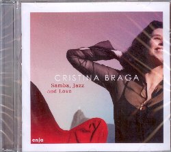 BRAGA CRISTINA :  SAMBA, JAZZ AND LOVE  (ENJA)

