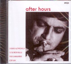 GOYKOVICH DUSKO :  AFTER HOURS  (ENJA)

mid-price