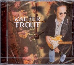 TROUT WALTER :  LIVIN' EVERY DAY  (RUF)

