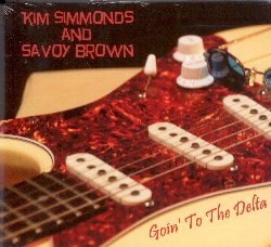 SIMMONDS KIM / SAVOY BROWN :  GOIN' TO THE DELTA  (RUF)

