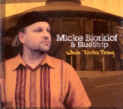 BJORKLOF MICKE & BLUE STRIP :  WHOLE 'NUTHA THANG  (RUF)

Micke Bjorklof , senza dubbio, uno dei migliori polistrumentisti e musicisti blues d'Europa. Il cantante, chitarrista e maestro di armonica finlandese  attivo nei circoli blues internazionali da circa tre decenni e ha aperto spettacoli per B.B. King, Robert Plant, Bill Wyman, i Fabulous Thunderbirds e molti altri artisti. In Whole 'Nutha Thang, il versatile Bjorklof e la sua eccellente band accompagnano l'ascoltatore in un affascinante viaggio blues che tocca New Orleans, Chicago e raggiunge il cuore del delta del Mississippi. Micke Bjorklof ed i Blue Strip sono nomi ben consolidati nella loro nativa Finlandia ed in tutta la Scandinavia, dove da oltre vent'anni sono considerati veri ambasciatori della musica blues. Whole 'Nutha Thang  l'occasione giusta, per chi ancora non la conoscesse gi, di scoprire una formazione che ha davvero il blues che scorre nelle vene!
