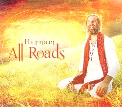 HARNAM :  ALL ROADS  (SPIRIT VOYAGE)

Apprezzato interprete e compositore di musica devozionale indiana, Harnam  stato definito dal noto duo Mirabai Ceiba 'il Bob Dylan del kirtan'. Oltre ad essere un eccellente musicista, Harnam  anche insegnante certificato di yoga kundalini ed esperto di Bound Lotus Kriya, una pratica che consiste nell'assumere una particolare posizione (asana) che richiama l'idea dell'Infinito e nel mantenerla per 31 minuti, raggiungendo in questo modo una straordinaria flessibilit fisica e mentale. Harnam presenta la sua ultima creazione, All Roads, un intimo percorso musicale che propone tradizionali mantra kundalini e toccanti canzoni con liriche in inglese, una fusione armoniosa di canto meditativo e melodie ispirate. In questo viaggio musicale Harnam  accompagnato da alcuni dei migliori musicisti di questo ambito musicale tra cui la vocalista Simrit Kaur, Benji Werthheimer (esraj, strumento a corda indiano) e Tim White (flauto). All Roads  un sottofondo ideale per sessioni di yoga, o per rilassarsi e, perch no, anche per fare un ispirato viaggio mentale intorno al mondo.