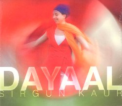 KAUR SIRGUN :  DAYAAL  (SPIRIT VOYAGE)

Sirgun Kaur  una giovane e talentuosa interprete di canti sacri, nonch un'insegnante certificata di Hatha e Kundalini Yoga molto stimata in Arizona, il suo paese, dove tiene le sue richiestissime classi. In Dayaal la voce melodiosa della vocalista americana si divide tra interessanti sonorit da cantautrice indipendente e la profonda ed intensa devozione dell'interprete di kirtan. Prodotto in modo eccellente da Thomas Barquee che riesce a creare un tappeto sonoro perfetto che permette alla voce di Sirgun Kaur di raggiungere altezze eccelse, Dayaal  un album ideale per accompagnare sessioni di yoga e meditazione, ma anche semplicemente per godersi quasi un'ora di puro rilassamento.