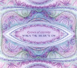 CROWN OF ETERNITY :  WHEN THE MUSIC'S ON  (SPIRIT VOYAGE)

Crown of Eternity  un duo composto dai coniugi Mike e Gallina Tamburo, due eccellenti musicoterapisti che da sempre condividono una grande passione per il canto devozionale e lo yoga Kundalini. When the Musics On  un album che esplora linteriorit umana, trasmettendo allascoltatore una buona dose di positivit ed amore. Realizzato a partire dallo spirito creativo del polistrumentista ed arrangiatore Mike Tamburo e dalla magica alchimia musicale che lo unisce alla sua compagna Gallina, When the Musics On offre una tavolozza sonora ricca ed espressiva fatta di tanti strati di armonie e di ampi paesaggi sonori che trascendono i generi per toccare il cuore di chi li ascolta. Accompagnata dalle note di una ricca strumentazione che comprende chitarra elettrica, dulcimer, arpa, cetra, vari tipi di gong e molti altri ancora, lipnotica e cosmica vibrazione creata dalle voci di Gallina e Mike  un vero balsamo per lanima.