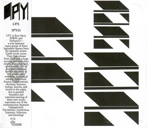 I.P.Y. :  IPY25  (TZADIK)

Spectrum Series (file under rock, jazz) - Ikue Mori, Phew, YoshimiO. Ikue Mori, Phew e YoshimiO sono tre leggende della scena musicale d'avanguardia giapponese: Ikue  stata membro originale dei DNA ed  un elemento fondamentale della scena downtown di New York; Phew ha fondato gli Aunt Sally nel 1978 e si  esibita in innumerevoli progetti solisti e collaborazioni folk/rock, mentre YoshimiO  famosa come membro fondamentale dei Boredoms, dei Saicobab e degli OOIOO. Qui si riuniscono per il loro primo progetto in trio. Registrato al Club U.F.O. di Tokyo, labum  stato editato e mixato durante i mesi di isolamento domiciliare allinizio del 2020. Sorprendente e potente, questo  un incontro favoloso ed essenziale tra tre superstar della nuova musica!