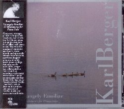 BERGER KARL :  STRANGELY FAMILIAR  (TZADIK)

Composer Series (file under avantgarde/classical) - Karl Berger. Compositore, arrangiatore, pianista, vibrafonista, conduttore ed insegnante, con Strangely Familiar Karl Berger propone un brillante recital di pianoforte solo. Strutturate come una serie di variazioni ed etudes, queste intense ed imprevedibili composizioni evidenziano il suo particolare e del tutto unico stile pianistico. Attivo sin dalla met degli anni '50, Berger ha collaborato a registrazioni e spettacoli di molti dei principali musicisti al mondo,  stato il capo del dipartimento musicale di Dartmouth e della Hochschule di Francoforte ed ha diretto il leggendario Creative Music Studo dalla sua nascita nel 1971 sino alla sua chiusura nel 1984.