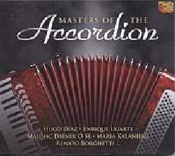 VARIOUS :  MASTERS OF THE ACCORDION  (ARC)

Un album che esplora la ricchezza delle sonorit della fisarmonica, uno degli strumenti principe del folklore europeo ed essenziale complemento per il tango argentino, che proprio in Italia ha trovato interpreti raffinati ed una casa, a Castelfidardo, per la competizione mondiale che ogni anno seleziona il miglior fisarmonicista nel mondo. Masters of the Accordion  una carrellata di virtuosi che ci deliziano con l'incredibile maestria che permette loro di creare una sinfonia di colori con la ricchezza tonale di un unico strumento, versatile come un pianoforte, che permette al musicista di creare una melodia ed un accompagnamento con due sole mani. La fisarmonica insieme a bandoneon, concertina ed a tutte le diverse espressioni dello strumento nelle diverse regioni dell'Europa,  uno fra gli strumenti tradizionali che riscuote maggior consenso ai nostri giorni. L'album  arricchito dalle preziose informazioni e note biografiche contenute nel libretto. Con Hugo Diaz (bandoneon, Argentina), Milan Zavkov (Macedonia), Daniel Thonon (fisarmonica diatonica francese, Canada), Enrique Ugarte (Spagna), Mohsen Allaam (fisarmonica a quattro toni, Egitto), Maidhc Dainin O Se (Irlanda), Milen Slavov (Bulgaria), Maria Kalaniemi (Finlandia), Renato Borghetti (Brasile), Vitaliy V. Bezrodnov (bayan, Russia), Roberto Tombesi (Italia), Niall Vallely (concertina, Irlanda). Un imperdibile album per viaggiare nel mondo accompagnati dalle vibranti melodie della fisarmonica.