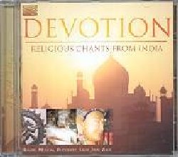 DEVOTION :  RELIGIOUS CHANTS FROM INDIA  (ARC)

Da casa Arc una splendida edizione che raccoglie registrazioni originali di musiche devozionali indiane e che spazia tra le tradizioni hindu, jainiste, sufi, buddhiste, del Gujarat e dei baul del Bengala. Mentre la musica di Religious Chants from India parla direttamente al cuore, il ricco libretto contenuto nel cd offre dettagliate informazioni sulla musica e sui canti devozionali di ciascuna tradizione. Con registrazioni di Rattan Mohan Sharma di tradizione hindu, Sadhana Sargam (jainista), Shafqat Ali Khan (sufi), Vijay Prakash (buddhista), Narottam Fakir (baul), Ashit Desai (Gujarat): un album imperdibile per gli amanti delle sonorit dell'India e per chi cerca le musiche profonde che sgorgano dall'animo per cantare la lode a Dio.