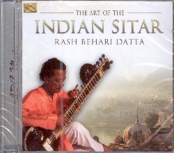 DATTA RASH BEHARI :  THE ART OF THE INDIAN SITAR  (ARC)

Rash Behari Datta  un noto interprete di sitar, attualmente considerato uno dei migliori musicisti indiani con all'attivo decine di colonne sonore per film e documentari ed una presenza costante in tutti i pi importanti festival musicali oltre che in radio e televisione. In The Art of the Indian Sitar il maestro interpreta l'antico raga Koushiki, diviso in quattro parti, ossia Alaap, Jor Alaap, Gat Rupak Taal e Gat Teentaal. Il termine raga indica le varie scale musicali indiane ed ogni brano classico  basato su un determinato raga. L'accompagnamento al raga viene eseguito dal musicista improvvisando sulle note della scala scelta. The Art of the Indian Sitar  una splendida opportunit per conoscere la cultura musicale indiana in cui, diversamente da quella europea, la musica ha una valenza spirituale piuttosto che di intrattenimento e in cui l'interpretazione del musicista  vista come una sorta di preghiera da offrire al pubblico come dono di pace e gioia.