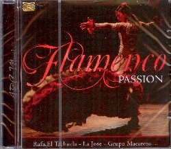 VARIOUS :  FLAMENCO PASSION  (ARC)

mid price - Il flamenco  la musica e la danza dei gypsy andalusi, noti come flamencos. Le sue origini sono legate ai rom, agli arabi, probabilmente anche al folk sefardita e forse perfino ai bizantini ed ai canti religiosi indiani: un bel connubio che d come risultato una forma musicale emotivamente sensazionale. Flamenco Passion propone una strepitosa selezione di brani intensi e fieri ed altri pi romantici e dolci, interpretati da alcuni dei migliori musicisti del genere come Rafa El Tachuela, La Jose, Grupo Macarena, Vasco Hernandez ed altri ancora. Gli stili proposti dai vari artisti sono diversi e vanno dal tradizionale cante jondo, fino ai pi moderni mix che uniscono suggestioni arabe e sonorit spagnole. Con un libretto contenente esaustive informazioni sugli artisti, Flamenco Passion  un disco che emoziona, rapisce ed infiamma il cuore.