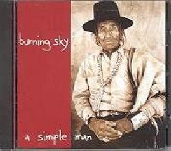 BURNING SKY :  A SIMPLE MAN  (CANYON)

La magica miscela del flauto tradizionale nativo con chitarra e percussioni  il segreto del successo di Burning Sky, un gruppo molto amato dalla comunit dei Nativi americani anche per la sua partecipazione a numerosi spettacoli di beneficenza. Appartenenti alla nazione Din dell'Arizone, nei dieci anni dall'inizio della loro carriera musicale, Aaron White e Kelvin Bizaholoni si sono conquistati una meritata fama internazionale e sono considerati fra i pi importanti esponenti del panorama musicale dei Nativi americani. A Simple Man propone le incantevoli melodie del flauto nativo accompagnate da chitarra e basso in un trio che distilla le tradizioni degli indiani d'America trasformandole in nuove affascinanti sonorit.