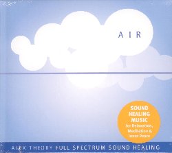 THEORY ALEX :  AIR  (SOUNDS TRUE)

Air  il quarto album della serie che Alex Theory ha dedicato alla serie Full Spectrum Sound Healing, un concetto terapeutico innovativo che utilizza le naturali frequenze sonore per promuovere la guarigione. Utilizzando particolari campane costruite scientificamente sulla base delle frequenze vibrazionali delle molecole dell'ossigeno, Alex Theory invita l'ascoltatore a rilassarsi tra le suggestive atmosfere delle sonorit ambient per vivere un'esperienza che espande la consapevolezza e favorisce la guarigione.