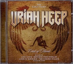 URIAH HEEP :  CIRCLE OF HANDS - THE EARLY YEARS  (IMV BLUELINE)

Gruppo hard rock inglese, gli Uriah Heep prendono il nome dal personaggio presente nel romanzo David Copperfield di Charles Dickens. Circle of Hands - The Early Years propone una splendida selezione di alcuni tra i pi apprezzati successi della band, tratti dai suoi primi album. tra cui Gypsy, tratta dal loro album d'esordio Very 'eavy...Very 'umble, i brani Wizard e Circle of Hands dal disco Demons & Wizards e tanti altri ancora. Circle of Hands - The Early Years  un'ottima occasione per rivivere i primi successi di una vera rock band ormai entrata nel mito.