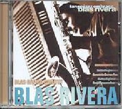 RIVERA BLAS :  BLAS RIVERA  (DANZA Y MOVIMIENTO)

Un altro album per apprezzare il pi importante interprete di tango-jazz spesso definito dalla critica come un erede esemplare di Astor Piazzolla, capace di utilizzare il sassofono esattamente come Piazzolla utilizzava il  bandoneon: sembra quasi che Blas Rivera soffi dentro ad un bandoneon...  I suoi concerti sono sempre conclusi da ovazioni del pubblico - anche recentemente al Montreux Jazz Festival - sia in Europa che in Sud America, straordinariamente colpito dalla sua capacit di miscelare tango e jazz alla gioia di vivere tipicamente brasiliana. In Blas Rivera l'autore  accompagnato da musicisti di prima classe tra cui Pablo Ziegler, il pianista al fianco di Piazzolla per tanti anni. Un album davvero da non perdere.