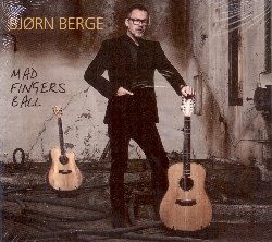 BERGE BJORN :  MAD FINGERS BALL  (JAZZHAUS)

