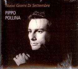 POLLINA PIPPO :  NUOVI GIORNI DI SETTEMBRE  (JAZZHAUS)

Nel 1991 Pippo Pollina ha pubblicato il suo terzo album: Nuovi giorni di settembre. In questo progetto il cantautore palermitano parla della malinconia considerandola un sentimento positivo e definisce lalbum una raccolta di canzoni con il respiro lungo e un p malinconico della riflessione, con il profumo leggermente nostalgico del tempo che ci sfugge ineluttabilmente ed inarrestabilmente dalle mani. Con una qualit sonora eccellente che Jazzhaus ha ottenuto per la sua ristampa, Nuovi giorni di settembre  un altro splendido viaggio alla scoperta del patrimonio cantautorale italiano.