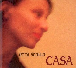 SCOLLO ETTA :  CASA  (JAZZHAUS)

