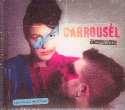 CARROUSEL :  L'EUPHORIE  (JAZZHAUS)

