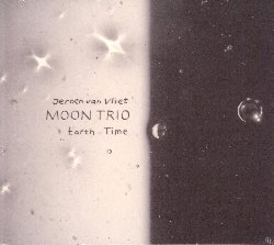 MOON TRIO :  EARTH-TIME  (JAZZHAUS)

