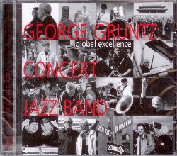 GRUNTZ GEORGE CONCERT JAZZ BAND :  GLOBAL EXCELLENCE  (TCB - MONTREUX JAZZ)

