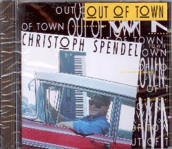 SPENDEL CHRISTOPH :  OUT OF TOWN  (TCB - MONTREUX JAZZ)

