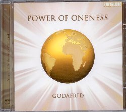 GODAFRID :  POWER OF ONENESS  (POLYGLOBE)

Il nome Godafrid proviene dall'antica lingua germanica e significa 'pace di Dio'. Il talentuoso polistrumentista Godafrid coltiva da sempre una grande passione per la musica trance ed energetica e, attraverso la sua fine sensibilit,  capace di utilizzare le dimensioni spirituali della vita per creare melodie gioiose che celebrano la bellezza dell'esistenza. Power of Oneness  un album pieno di ritmo che invita a ballare, lasciando l'ascoltatore libero di manifestare col movimento la propria interiorit. Con liriche positive che trasmettono messaggi spirituali, Power of Oneness si pu ascoltare in macchina, a casa, nel tempo libero, insomma ogni volta che si ha voglia e bisogno di un'ondata di benefica energia sonora.