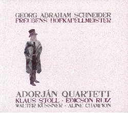 ADORJAN QUARTETT/SOLISTEN DER BERLINER PHILARMONIKER :  GEORG ABRAHAM SCHNEIDER - PREUSSENS HOFKAPELLMEISTER  (PHIL.HARMONIE)

