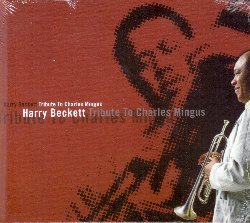 BECKETT HARRY :  A TRIBUTE TO CHARLES MINGUS  (WEST WIND)


